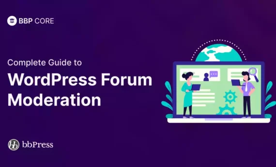 Complete Guide to WordPress Forum Moderation