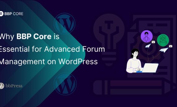 BBP Core is Essential for Advanced Forum Management on WordPress
